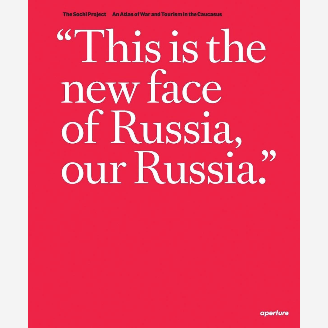 The Sochi Project: An Atlas of War and Tourism in the Caucasus