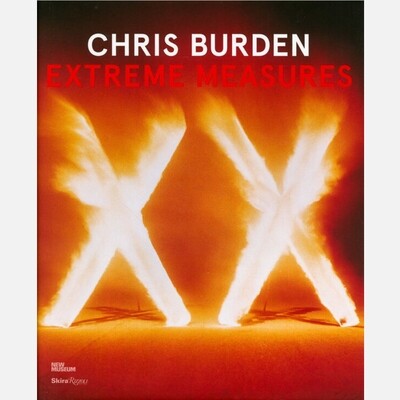 Chris Burden - Extreme Measures Chris Burden - Extreme Measures