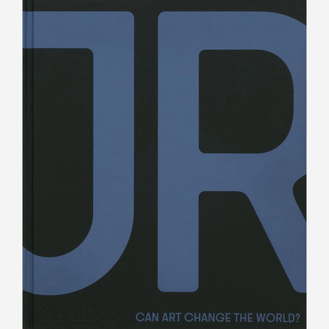 JR - Can Art Change the World JR - Can Art Change the World