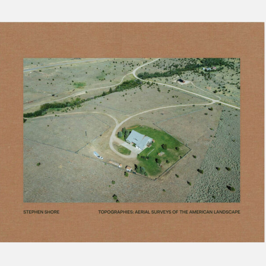 Stephen Shore: Topographies - Aerial Surveys of the American Landscape Stephen Shore: Topographies - Aerial Surveys of the American Landscape
