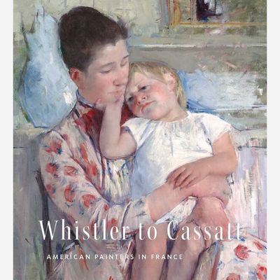 Whistler to Cassat - American Painters in France