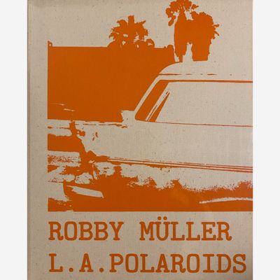 Robby Müller - L.A. Polaroids Robby Müller - L.A. Polaroids