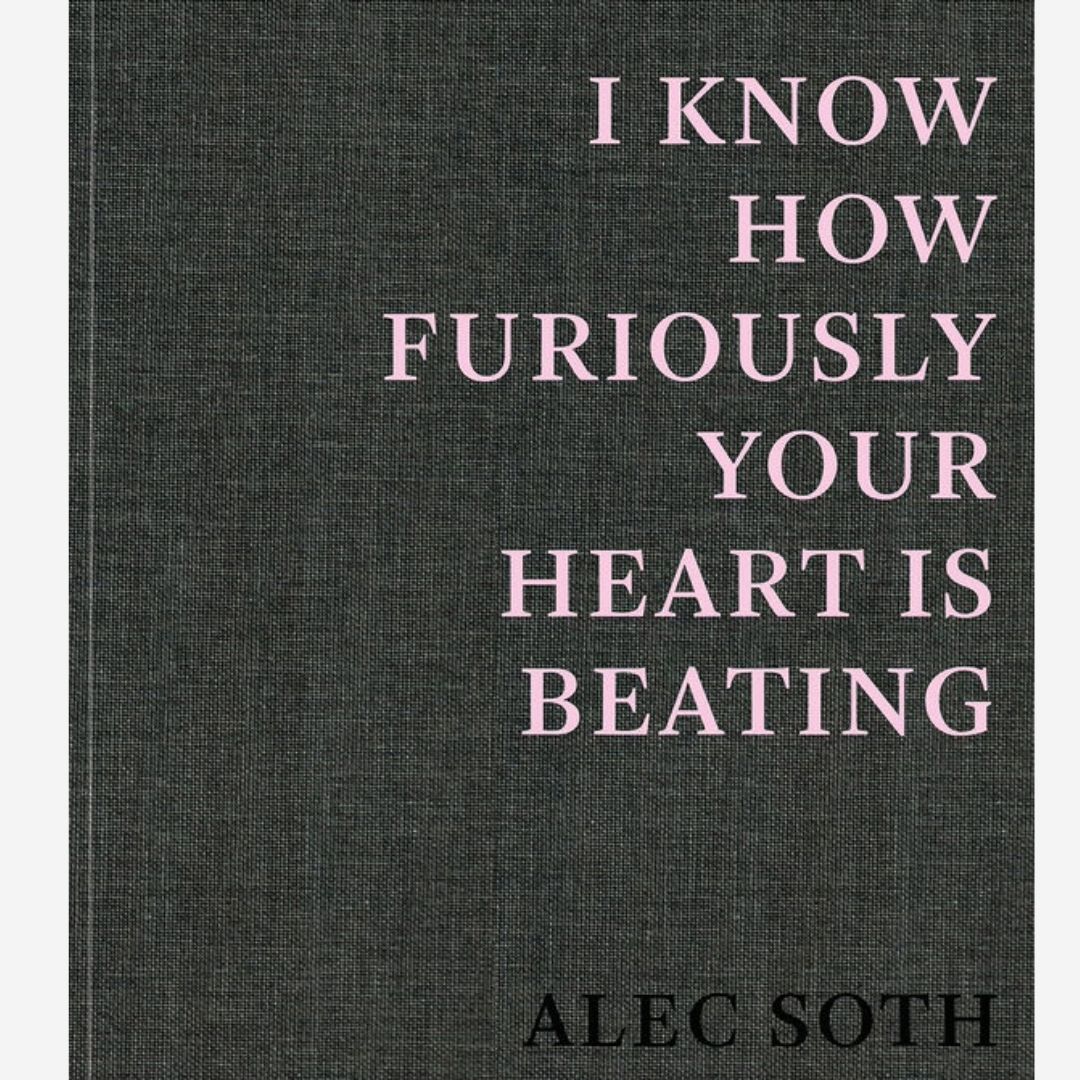 Alec Soth - I Know how Furiously your Heart is Beating Alec Soth - I Know how Furiously your Heart is Beating