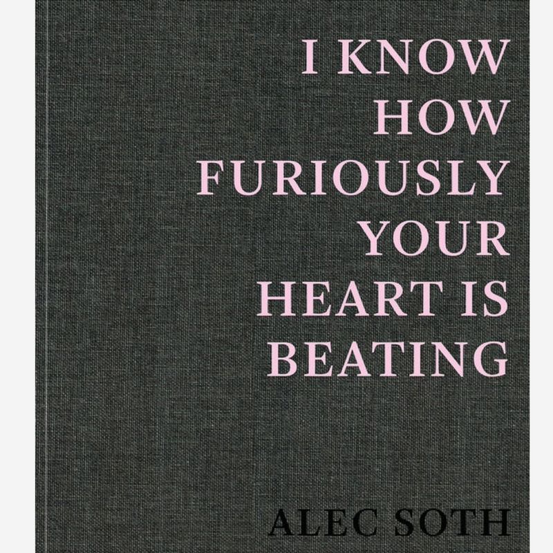 Alec Soth - I Know how Furiously your Heart is Beating Alec Soth - I Know how Furiously your Heart is Beating