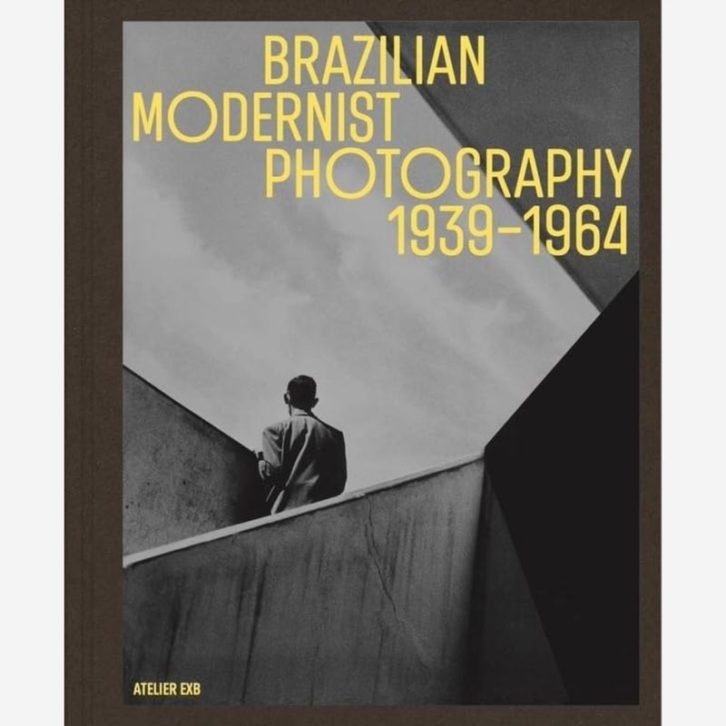 Brazilian Modernist Photography (1939–1964) Brazilian Modernist Photography (1939–1964)