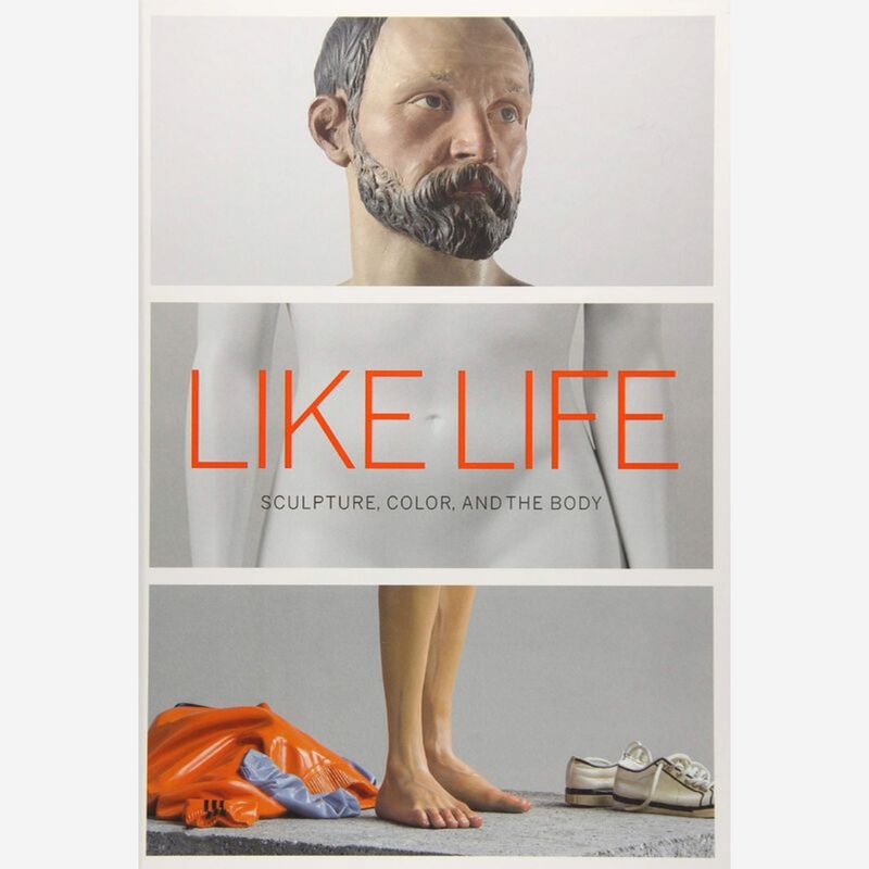Like Life - Sculpture, Color & the Body