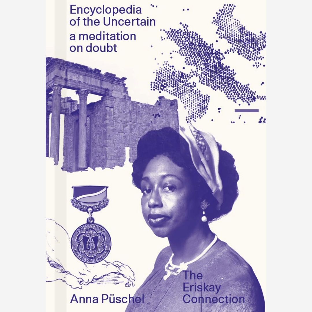 Anna Püschel: Encyclopedia of the Uncertain - A Meditation of Doubt