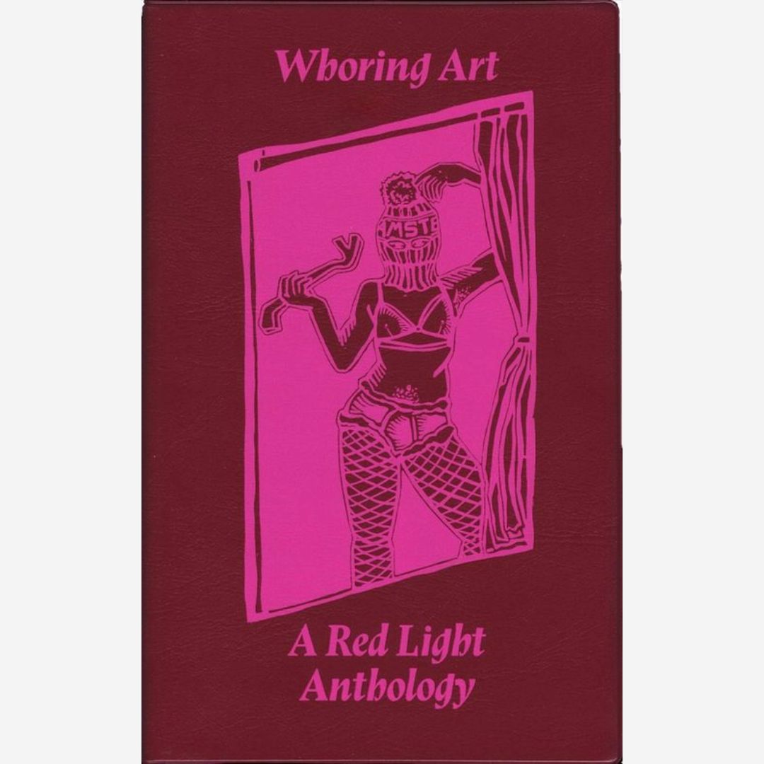 Whoring Art: A Red Light Anthology