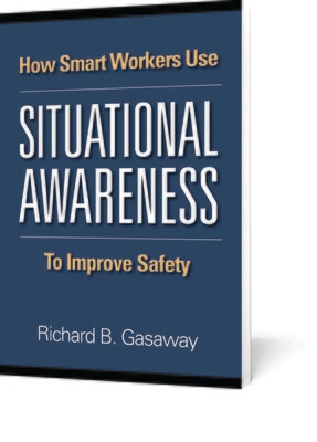 How Smart Workers Use Situational Awareness to Improve Safety - softback