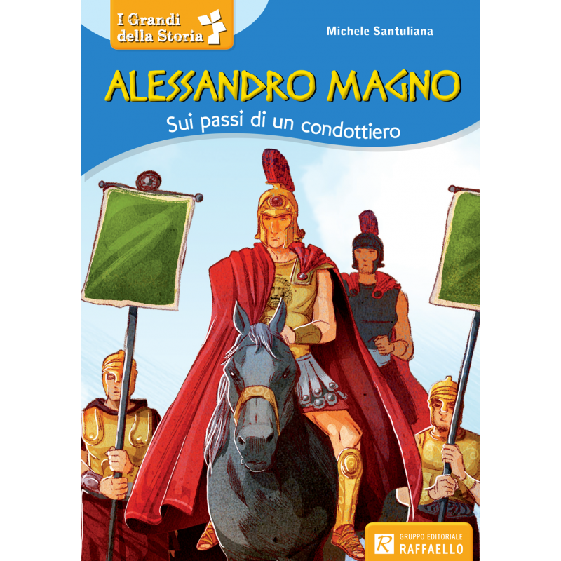 Alessandro Magno - Sui passi di un condottiero