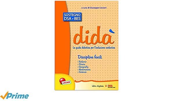 DIDA’ LA GUIDA DIDATTICA PER L'INCLUSIONE SCOLASTICA -DISCIPLINE FACILI