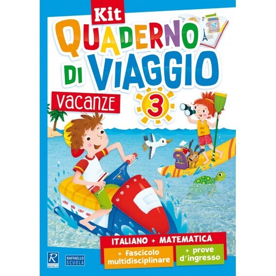Kit Quaderno di viaggio 3 - Italiano + Matematica + fascicolo multidisciplinare + prove d'ingresso