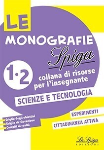 LE MONOGRAFIE LA SPIGA SCIENZE TECNOLOGIA 1-2