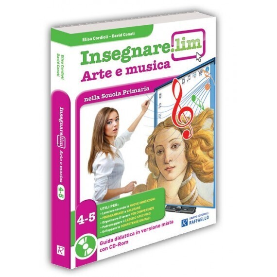 Insegnare Lim Arte e musica Classi 4° e 5° - Guida didattica