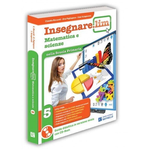 Insegnare Lim Matematica e Scienze Classe 5° - Guida didattica