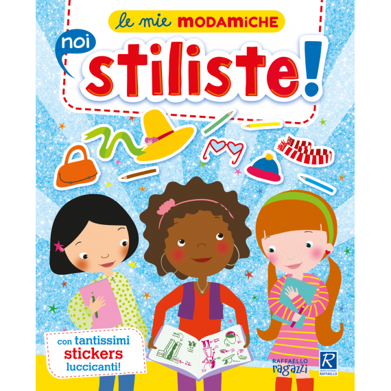 Le mie modamiche noi stiliste!