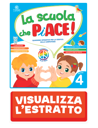 LA SCUOLA CHE PIACE! 4 anni