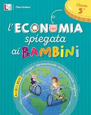 L’ECONOMIA SPIEGATA AI BAMBINI – 5