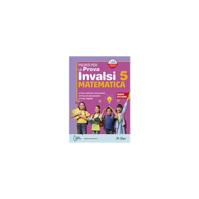PRONTI PER LA PROVA INVALSI 5 - MATEMATICA - EDIZIONE 2026 PRONTI PER LA PROVA INVALSI 5 - MATEMATICA - EDIZIONE 2026