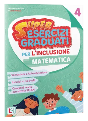 SUPERESERCIZI GRADUATI PER L’INCLUSIONE MATEMATICA 4