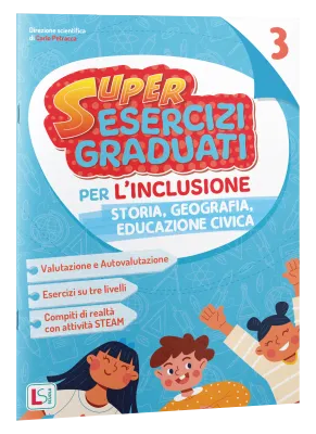 SUPERESERCIZI GRADUATI PER L’INCLUSIONE STORIA E GEOGRAFIA 3