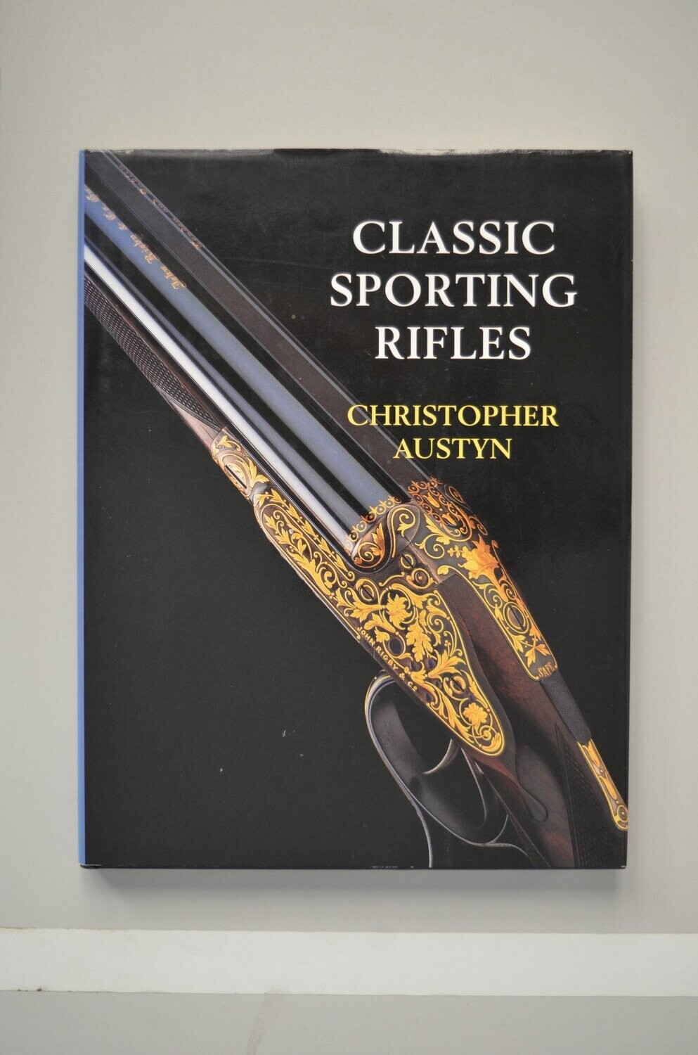 Classic Sporting Rifles	Christopher Austyn