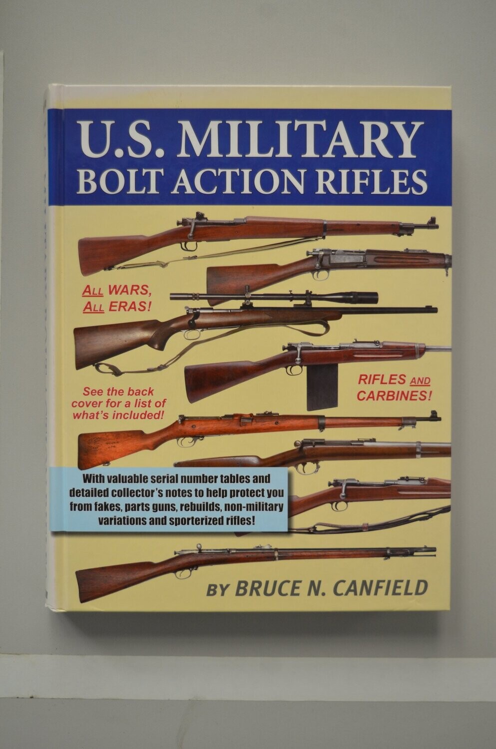 U.S. Military Bolt Action Rifles	Bruce N. Canfield