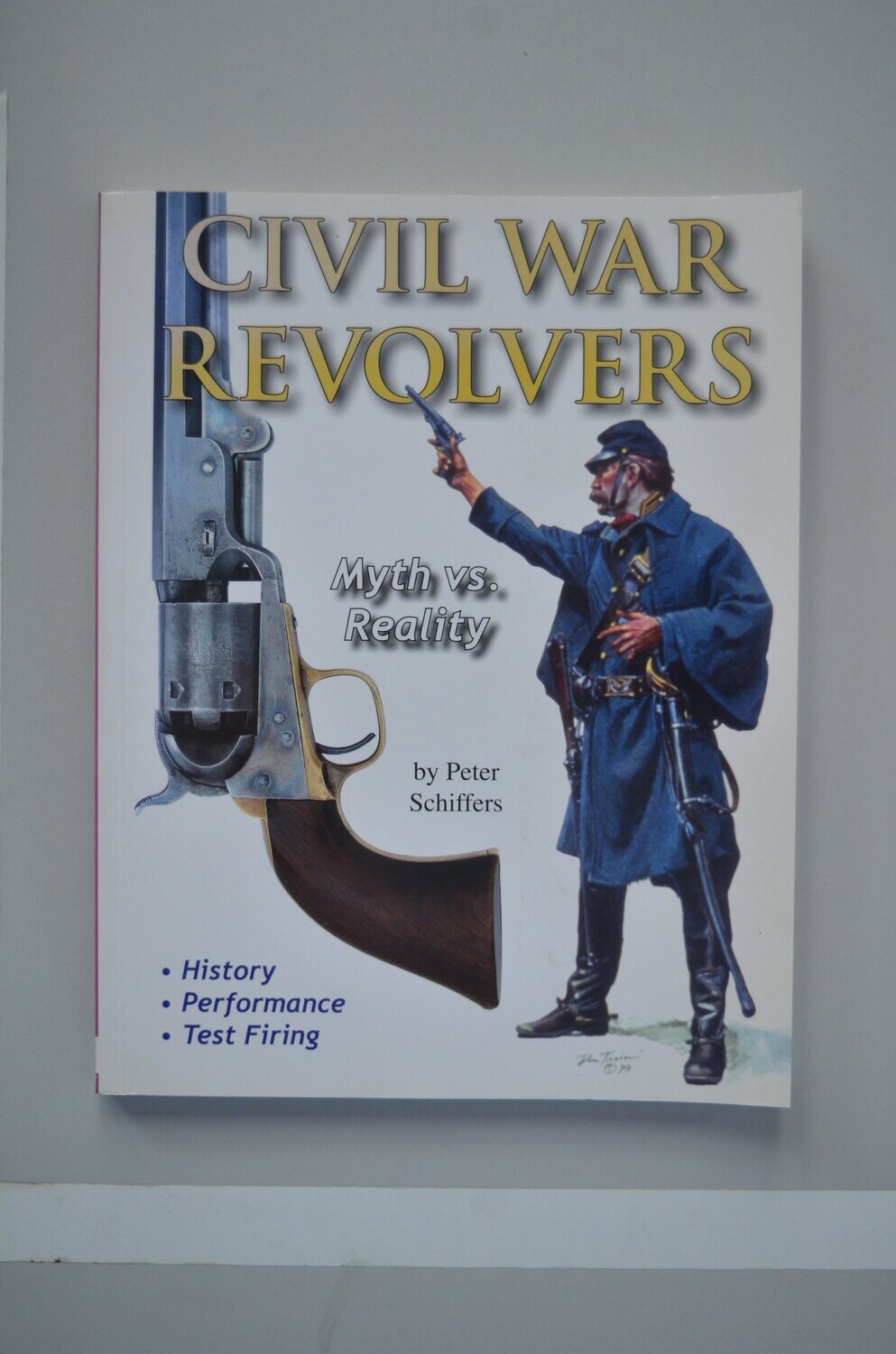 Civil War Revolvers Myth vs. Reality	Peter Schiffers