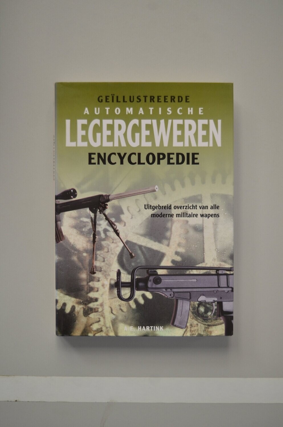 Automatische Legergeweren Encyclopedie	A. E. Hartink