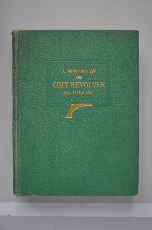 A History Of The Colt Revolver	Charles T. Haven - Frank A. Belden