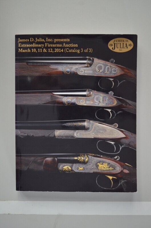 Extraordinary Firearms Auction (Catalog 3 of 3)	James D. Julia