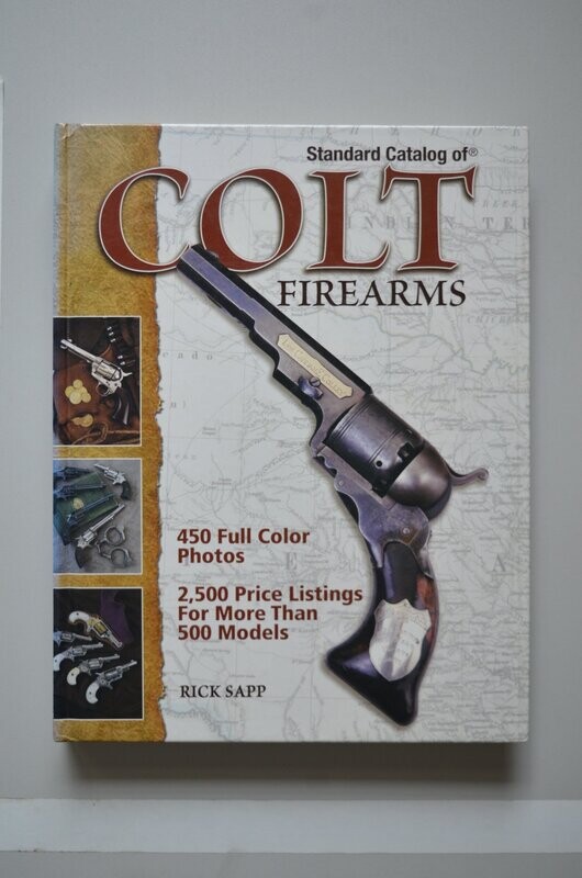 Standard Catalog Of Colt Firearms	Rick Sapp