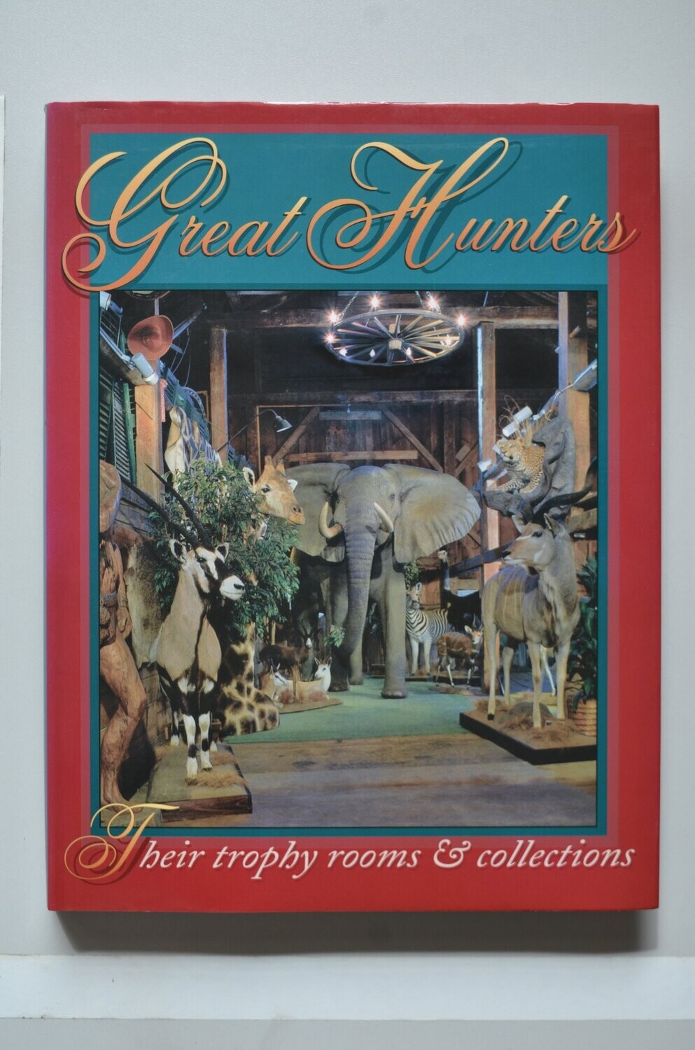 Great Hunters Their Trophy Rooms & Collections (part 2)	Safari Press Inc.