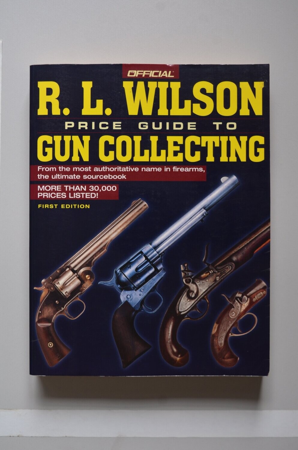 R. L. Wilson The Official Price Guide To Gun Collecting	R. L. Wilson