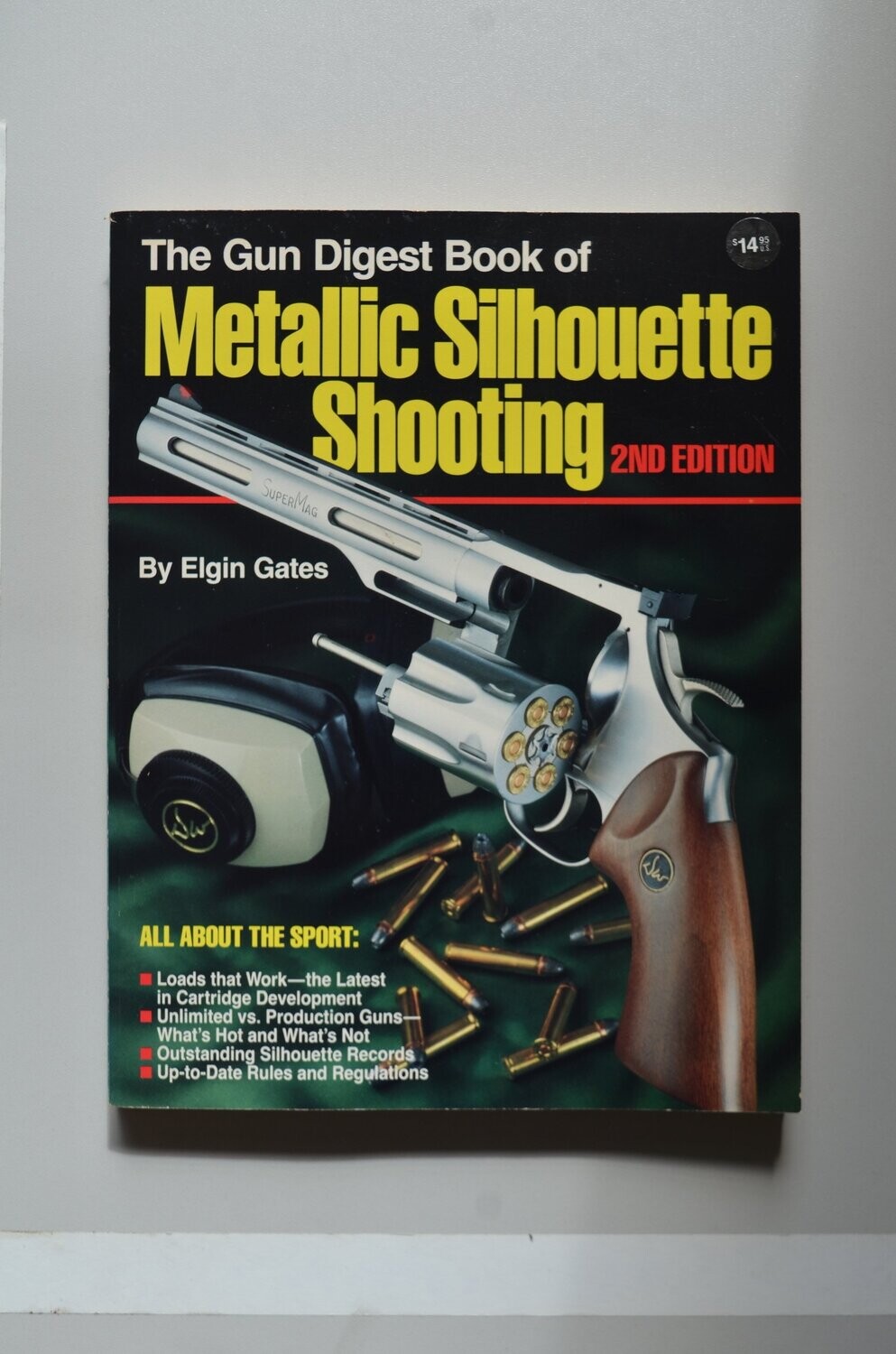 The Gun Digest Book Of Metallic Silhouette Shooting 2nd Edition	Elgin Gates