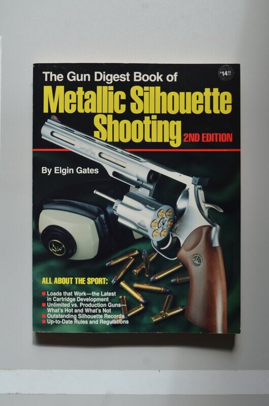 The Gun Digest Book Of Metallic Silhouette Shooting 2nd Edition	Elgin Gates