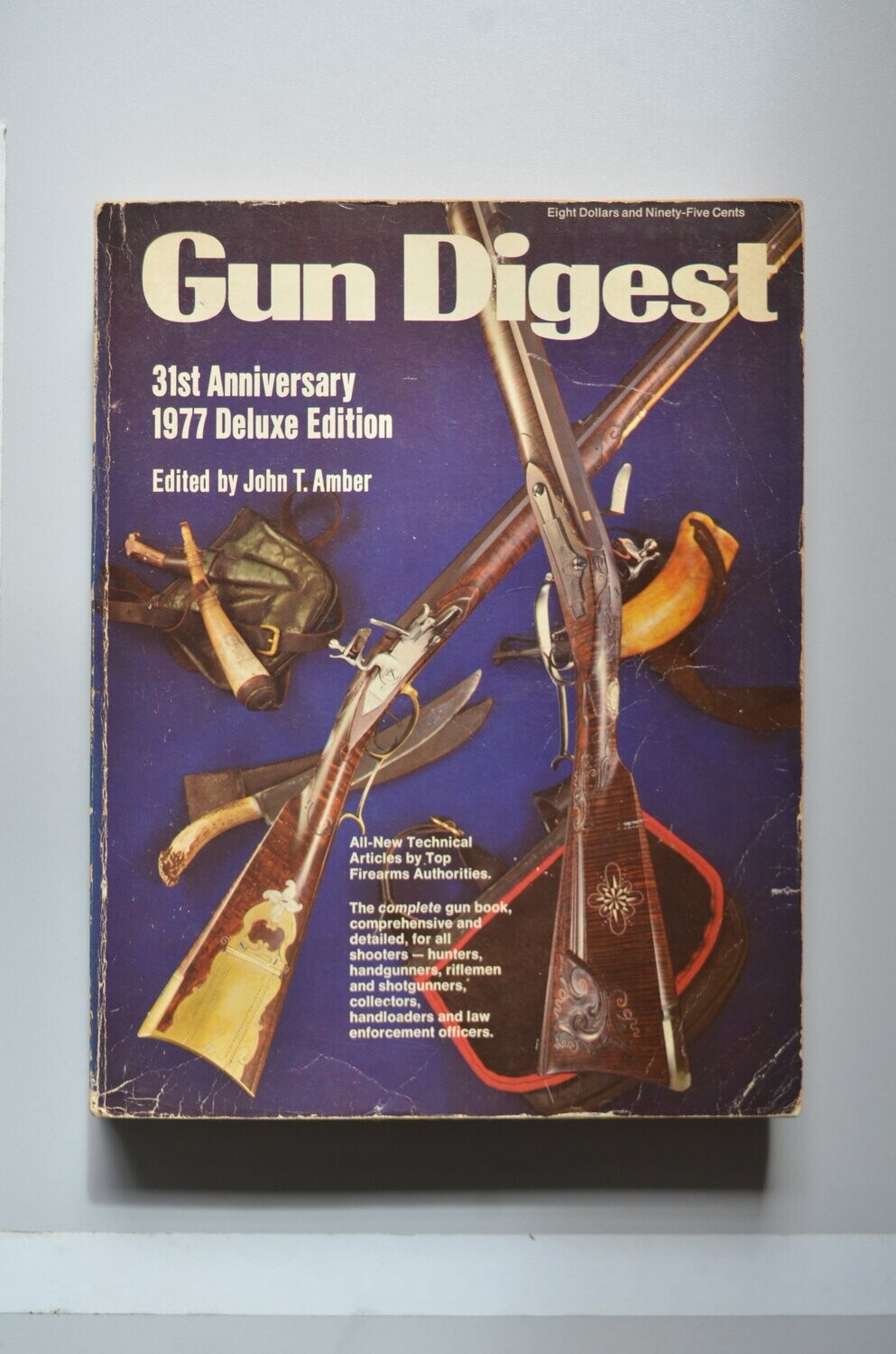 Gun Digest 31st Anniversary 1977 Deluxe Edition	John T. Amber