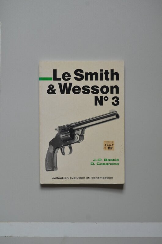 Le Smith & Wesson N° 3	J.P. Bastié - D. Casanova