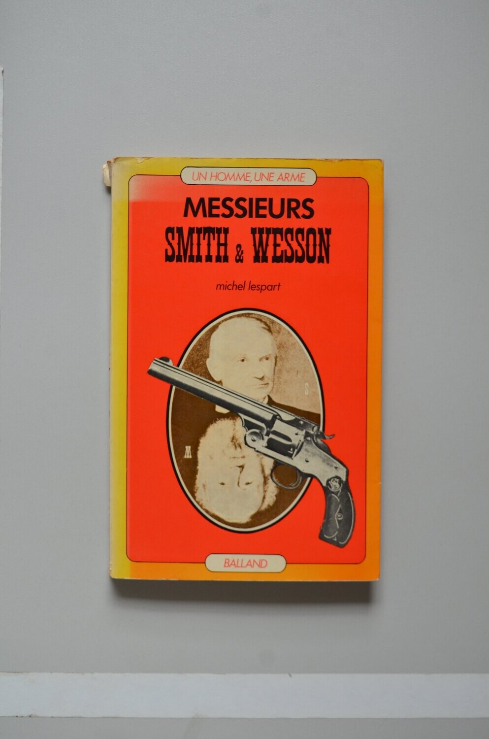 Messieurs Smith & Wesson 	Michel Lespart