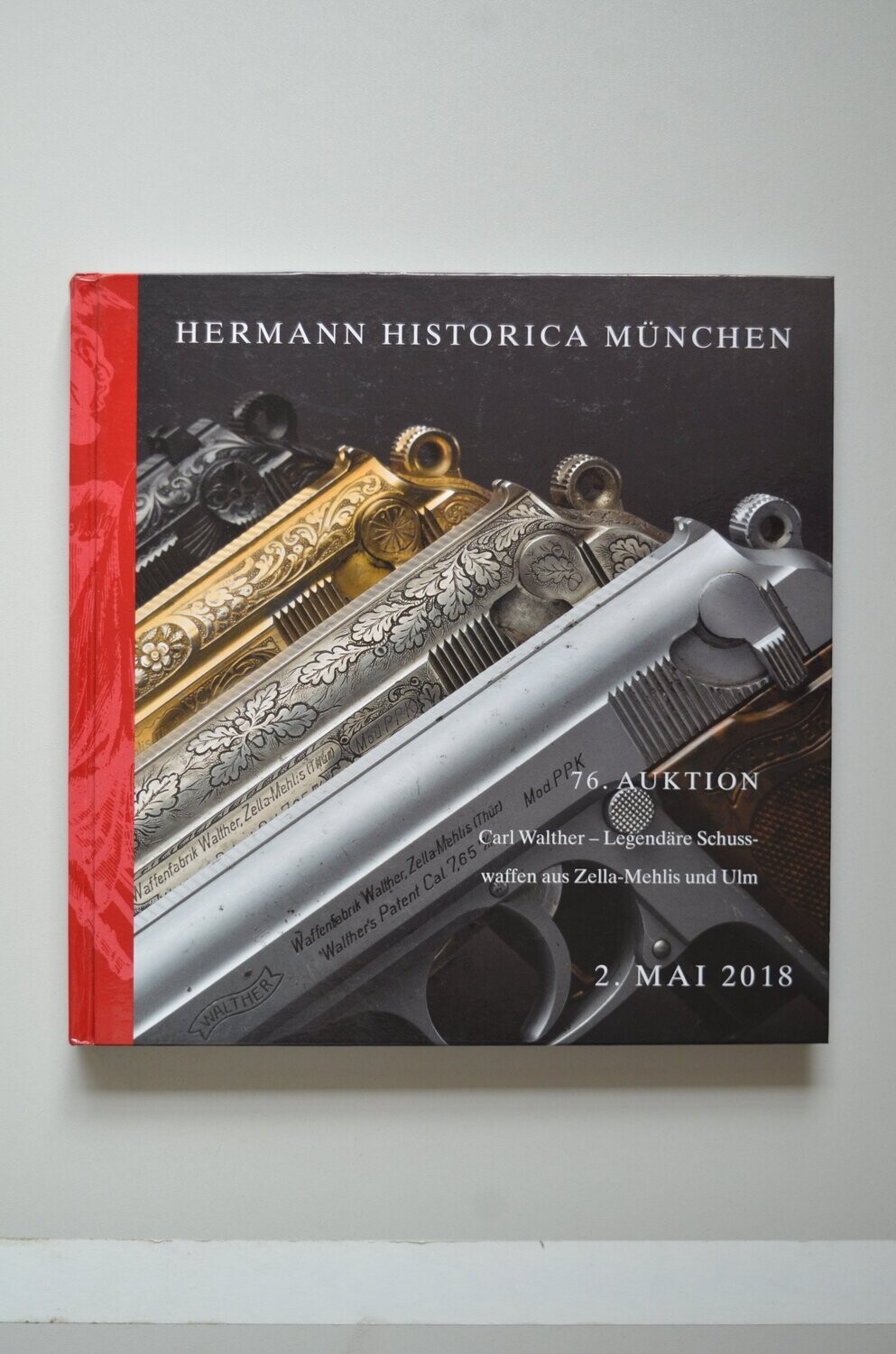 76 Auktion. Carl Walther - Legendäre Schuss - Waffen aus Zella-Mehlis und Ulm	Hermann Historica München