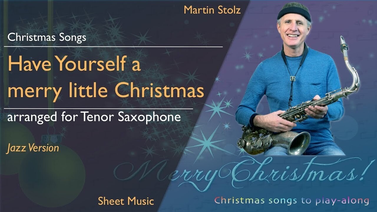 Weihnachtslieder-Serie: "Have Yourself a merry little Christmas" - Tenorsaxofon