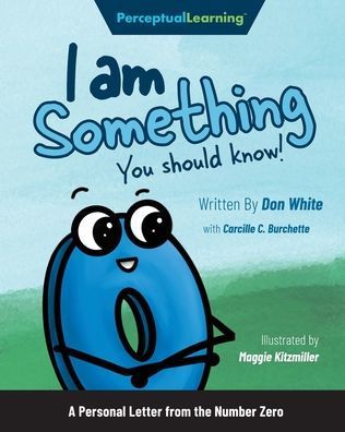 I Am Something You Should Know! - The Number Zero | Children&#39;s Math Book