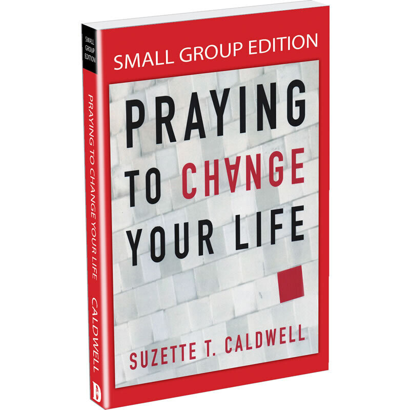 Small-Group Student Workbook For Praying to Change Your Life