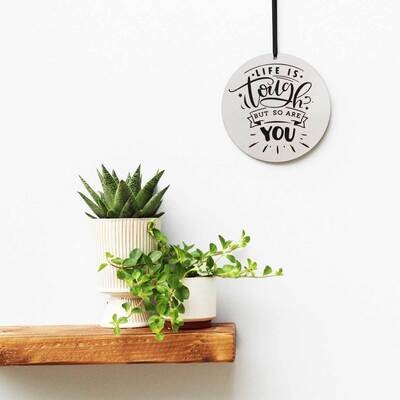 Life Is Tough But So Are You