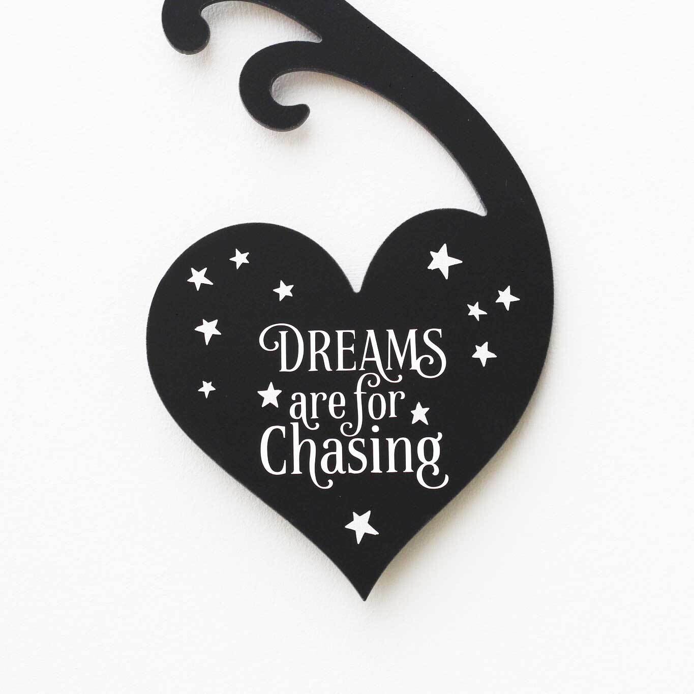Dreams Are For Chasing