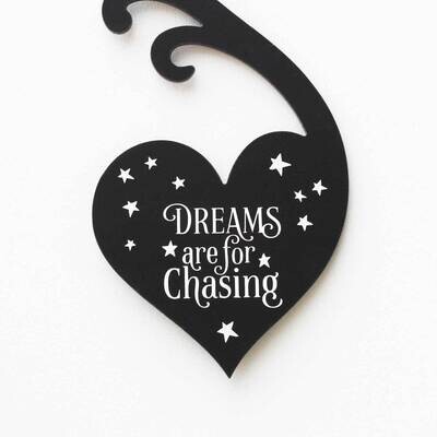 Dreams Are For Chasing