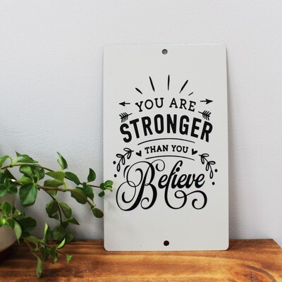 You are stronger than you Believe