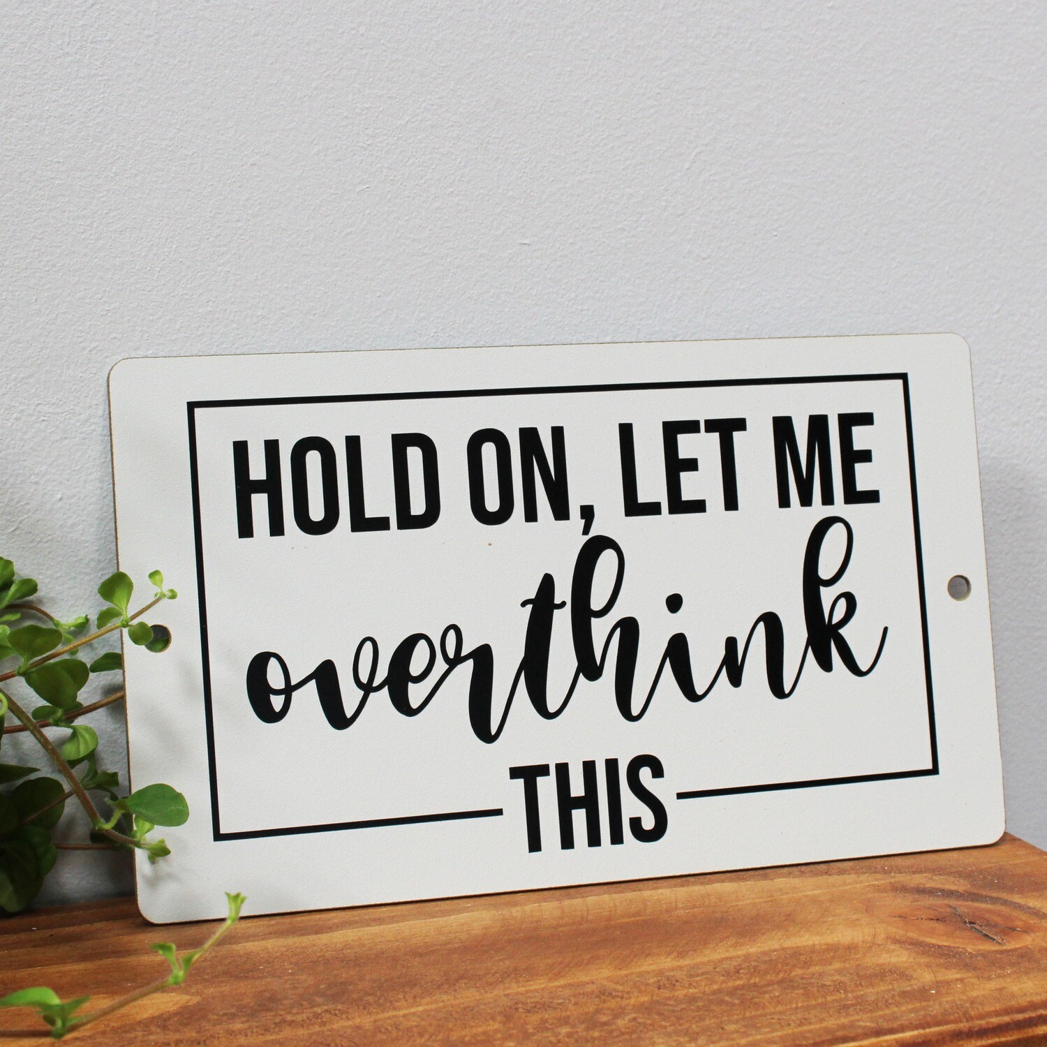 Hold On, let me OVERTHINK this