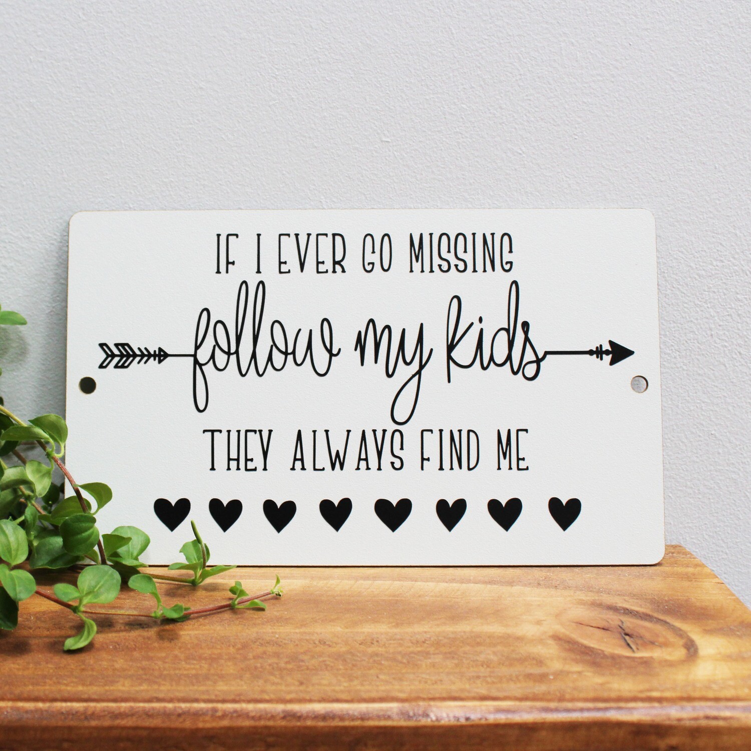 If I ever go missing, follow my Kids... They always find me