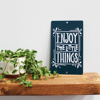 Enjoy The Little Things